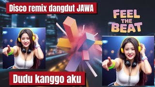 DJ DUDU KANGGO AKU// DANGDUT REMIX KOPLO DISCO JAWA
