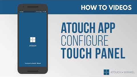 Atouch APP – How to Configure the Touch Panel