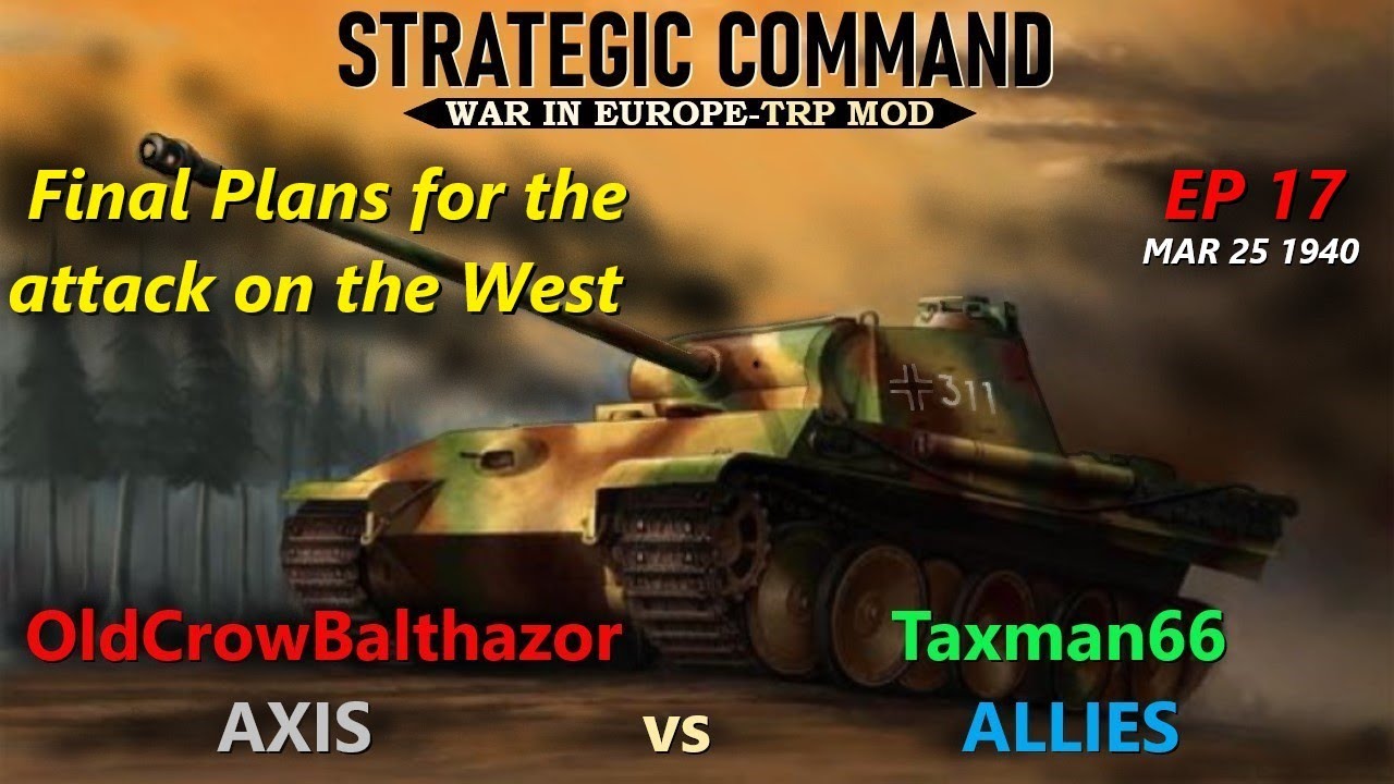 Strategic Command WiE-TRP Mod Ep 17 OldCrowBalthazor [Axis] vs Taxman66 ...