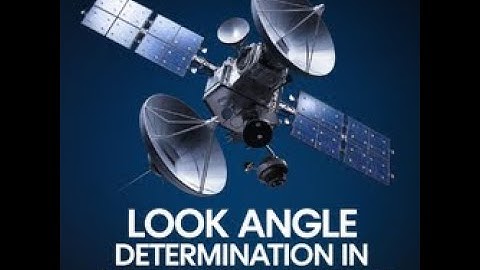 Look angle determination: Unlocking Satellite Communication Precision 🚀
