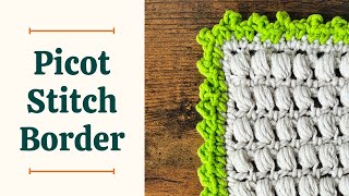 Crochet a Clean, Cute Edge with This Easy Picot Stitch Border