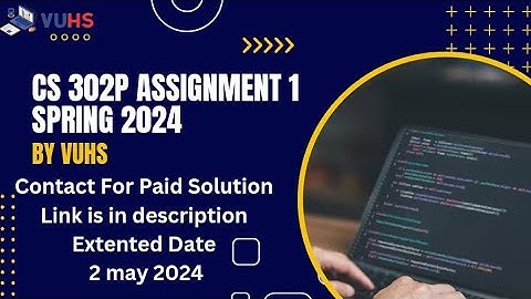 Cs302p Assignment 1 solution 2024|cs302 practical assignment no.1 solution by VUHS