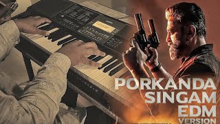 Porkanda Singam Edm - Piano Cover