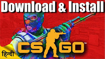 Download or Install CSGO - Counter Strike Global Offensive | Hindi