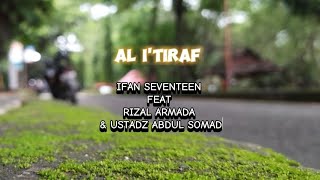 AL I'TIRAF | IFAN SEVENTEEN FEAT RIZAL ARMADA & USTADZ ABDUL SOMAD