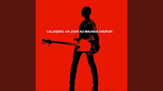 Video thumbnail of "Calogero - Un Jour Au Mauvais Endroit"
