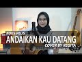 Andaikan kau datang  koes plus cover by regita