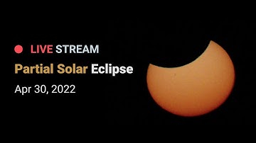 Partial Solar Eclipse - April 30, 2022