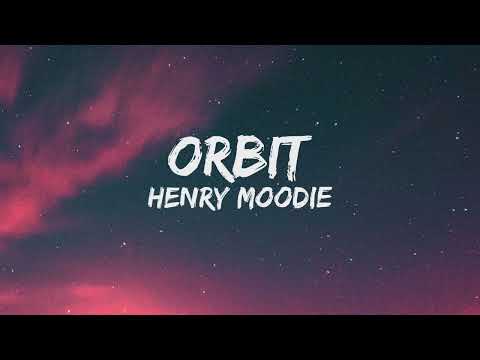 Henry Moodie - Orbit (Lyrics)