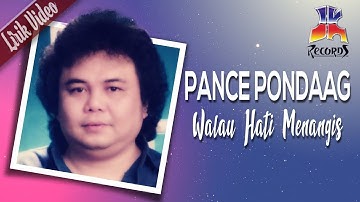 Pance Pondaag - Walau Hati Menangis (Official Lyric Video)