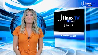 Ulinox TV – Actualités juillet 2025
