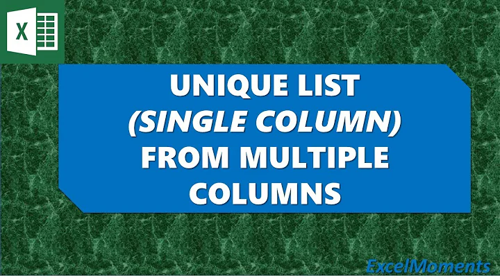 Combine multiple columns into one Unique List - Excel