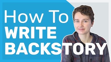 How to Write and Create Compelling Character Backstory
