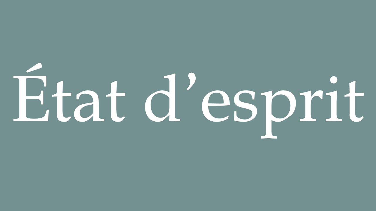 How to Pronounce ''État d'esprit'' (State of mind) Correctly in French
