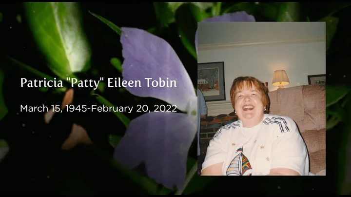 In Loving Memory of Patricia "Patty" Eileen Tobin