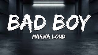 Marwa Loud - Bad Boy (Lyrics)
