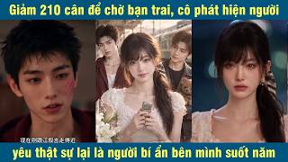 Giảm 210 cân để chờ bạn trai, cô phát hiện người yêu thật sự lại là người bí ẩn bên mình suốt năm