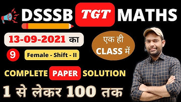 Dsssb Tgt Maths Female Paper 2021 Solution | 13/09/2021 Shift - 2 Dsssb Tgt Maths Paper Solution - 9