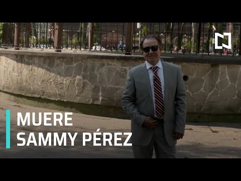 Muere Sammy Pérez tras complicaciones por COVID-19 - Las Noticias