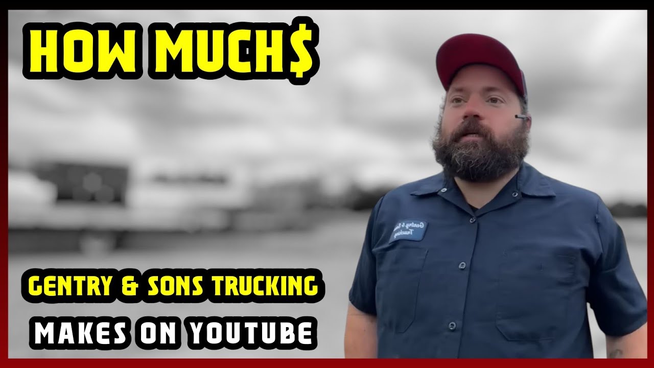 This Is How much money Gentry & Sons Trucking makes on YouTube 2025