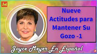 Joyce Meyer en Español 2022  🔴 Nueve Actitudes para Mantener Su Gozo -1 🔴  Sermón Completo