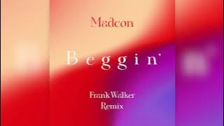 Madcon  - Beggin’ (Frank Walker Remix)