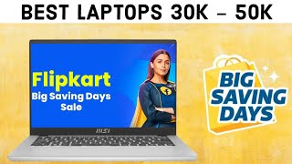 Flipkart Big Saving Days Sale 2023 Best Laptop Deals | Best Laptops Between 30k - 50k