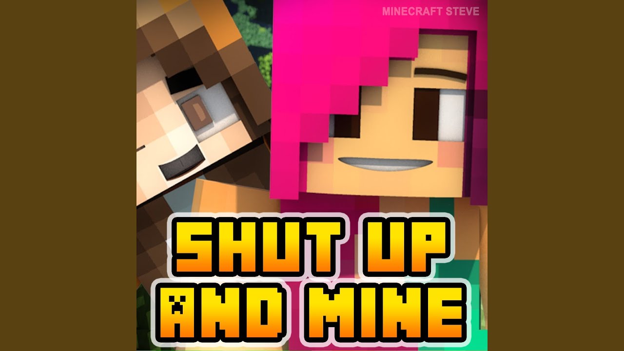 Minecraft Shut Up And Mine With Me