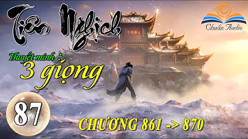 [Tập 87] Tiên Nghịch Audio | Chương 861 - 870 | Truyện Tiên Hiệp | Thuyết minh: 3 Giọng