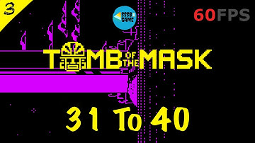 Tomb of The Mask: Level 31 To 40 , 3 Stars + All Coins , iOS/Android Walkthrough