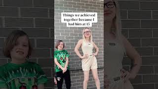 Things We Achieved Together Because I Had Him At 15