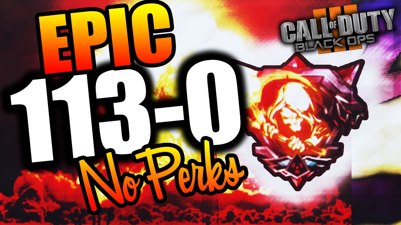 Epic 113-0 Flawless "Nuclear" w/ NO PERKS - Black Ops 3 Gameplay