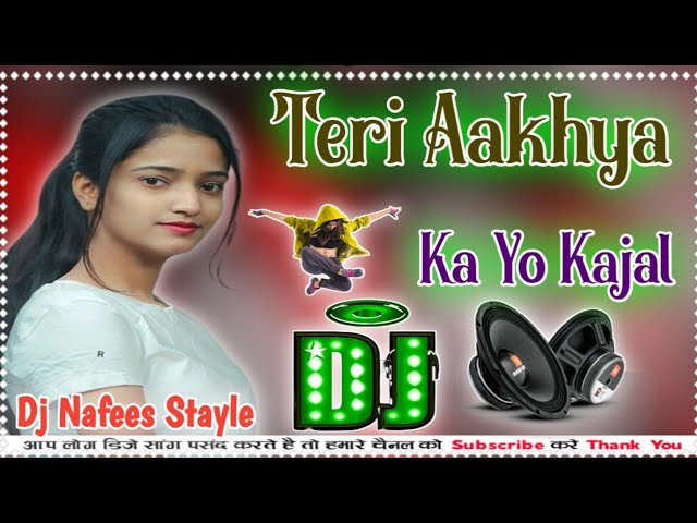 Teri Aakhya Ka Yo Kajal || Dj Remix 2024 Haryanvi Viral Song |Dholki Hard Dance Mix Dj NAFEES Stayle class=