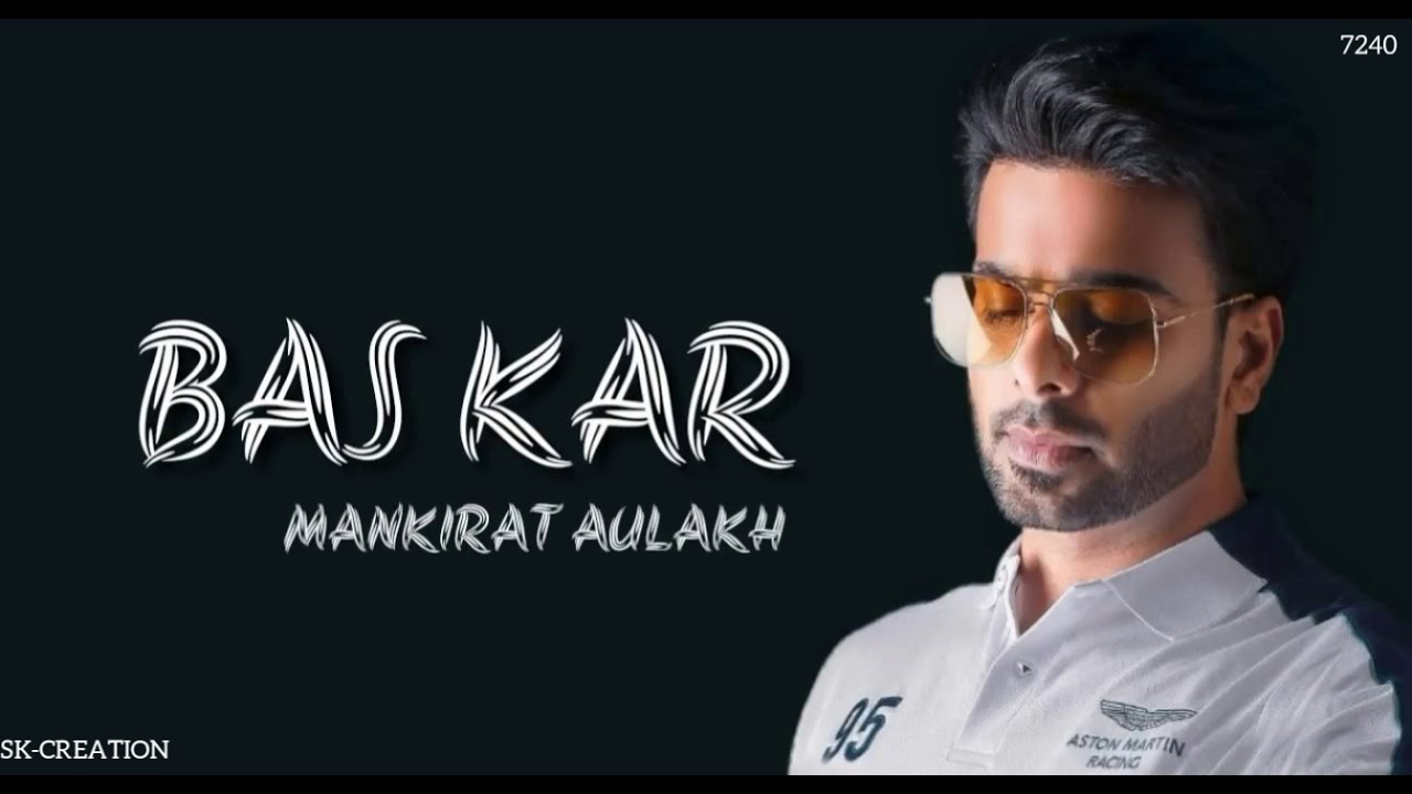 Bas Kar (Lyrics) - Mankirt Aulakh | New Song 2019 - YouTube