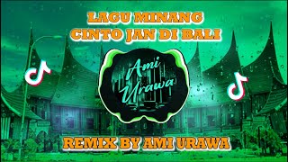 Lagu minang Cinto Jan di Bali Remix by Ami Urawa