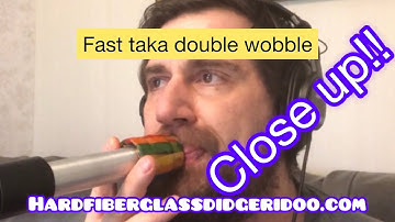 Fast didgeridoo (TAKA+double wobble) close up!!