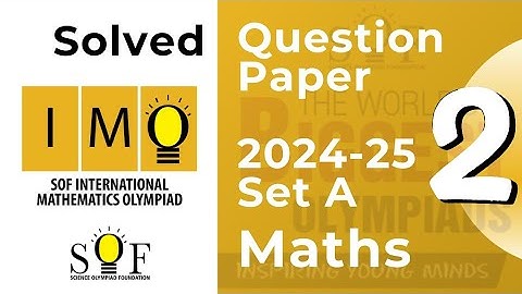 IMO Class 2 2024-25 Set A | International Maths Olympiad Class 2