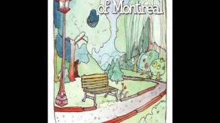 Video thumbnail of "of Montreal - You Feel You Must Go, Don't Go!"