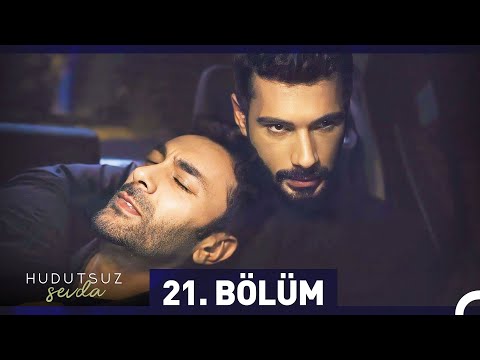 Hudutsuz Sevda 21. Bölüm