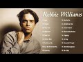 Robbie Williams Greatest Hits Full Album - Robbie Williams Best Songs Of All Time