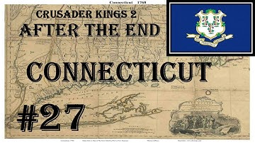 Crusader Kings 2 - After The End - Connecticut #27