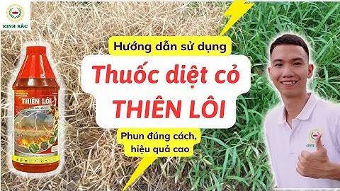 Hướng dẫn sử dụng THUỐC DIỆT CỎ THIÊN LÔI đạt hiệu quả cao #caytrong #chiase #dietco #thienloi