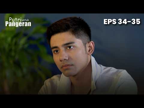 Rizky Thinks Putri Only Sees Him as a Friend | PUTRI UNTUK PANGERAN | EPS 34-35 (6/11)