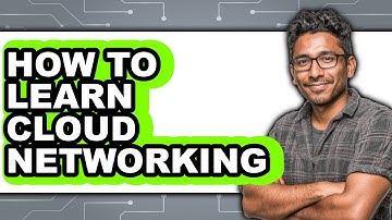 How to Learn Cloud Networking - Step By Step