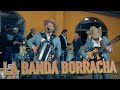 De Parranda- La Banda Borracha