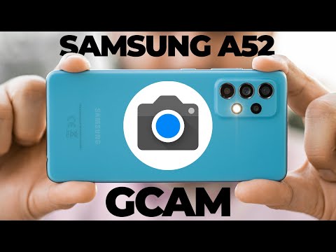 Las mejores opciones de GCAM para el SAMSUNG GALAXY A52 - Las mejores fotos y los mejores vídeos