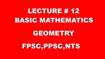 Geometry | basic mathematics lec 12 | fpsc - ppsc - nts
