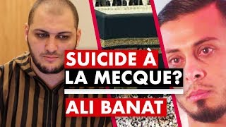 SUICIDE À LA MECQUE ? - ALI BANAT - IMAM BOUSSENNA