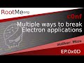Confrence mizu  multiple ways to break electron applications