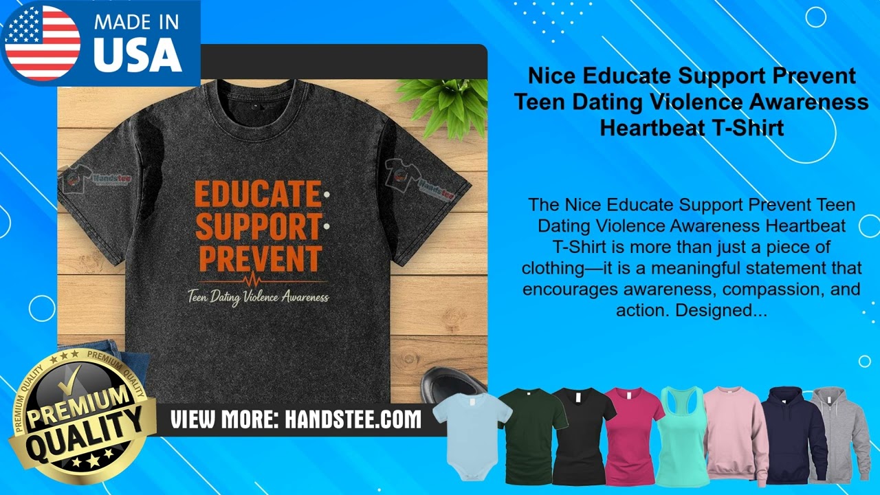 Nice Educate Support Prevent Teen Dating Violence Awareness Heartbeat T-Shirt